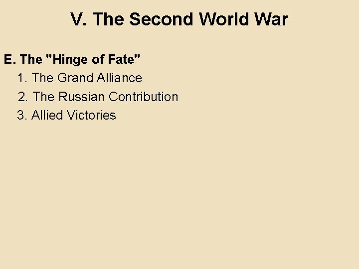 V. The Second World War E. The "Hinge of Fate" 1. The Grand Alliance