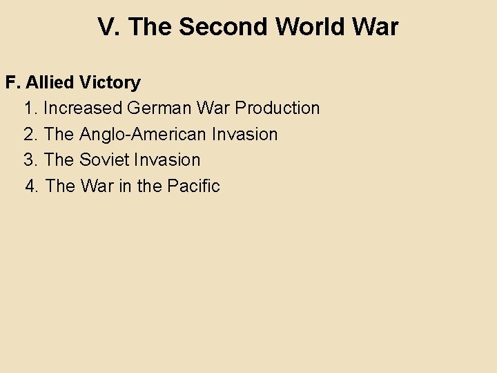 V. The Second World War F. Allied Victory 1. Increased German War Production 2.