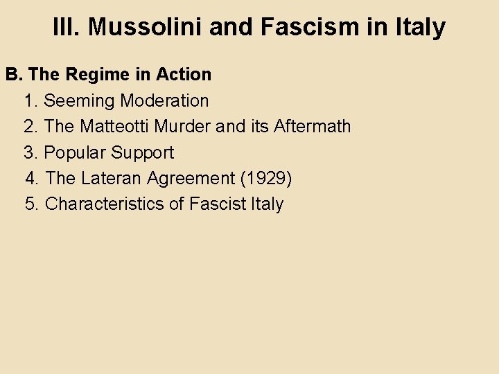 III. Mussolini and Fascism in Italy B. The Regime in Action 1. Seeming Moderation