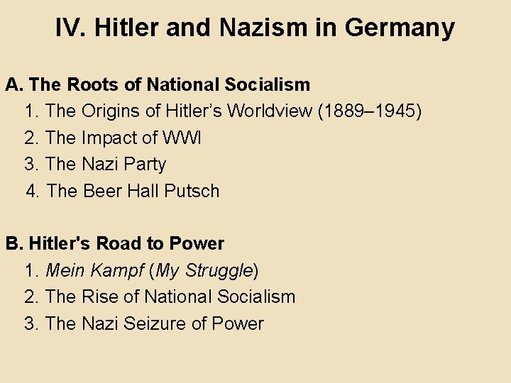 IV. Hitler and Nazism in Germany A. The Roots of National Socialism 1. The