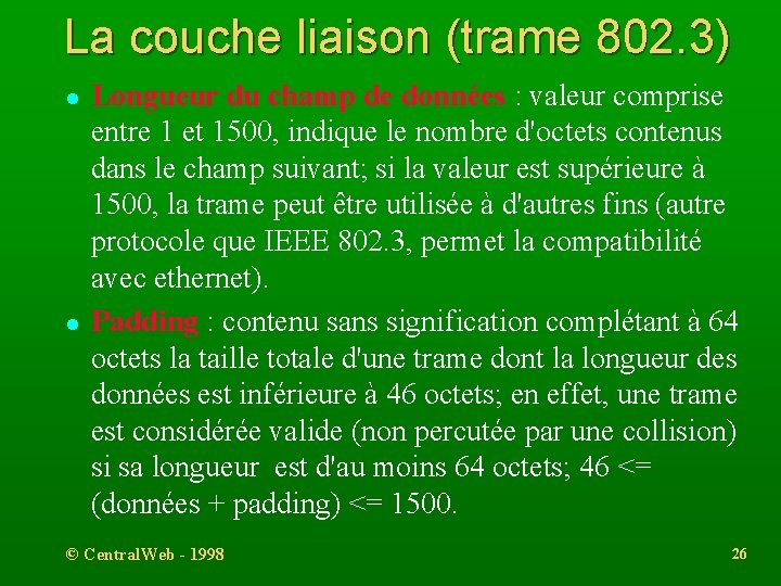 La couche liaison (trame 802. 3) l l Longueur du champ de données :