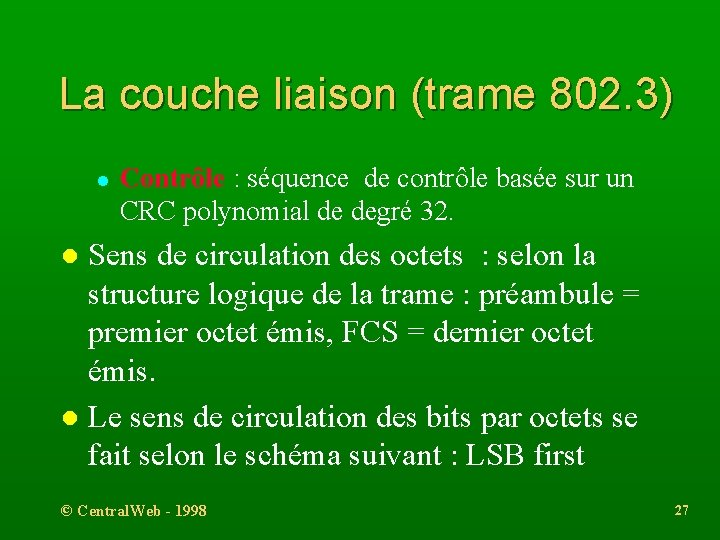 La couche liaison (trame 802. 3) l Contrôle : séquence de contrôle basée sur