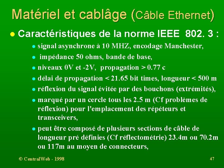 Matériel et cablâge (Câble Ethernet) l Caractéristiques de la norme IEEE 802. 3 :