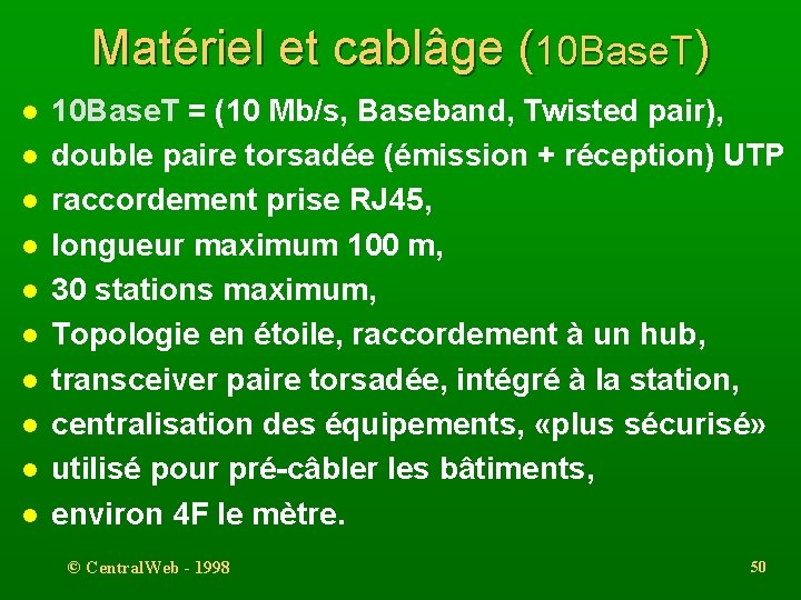 Matériel et cablâge (10 Base. T) l l l l l 10 Base. T