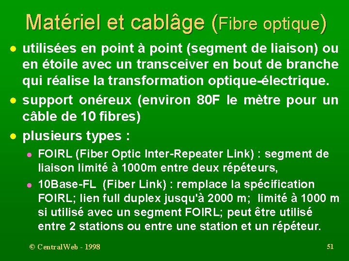 Matériel et cablâge (Fibre optique) l l l utilisées en point à point (segment