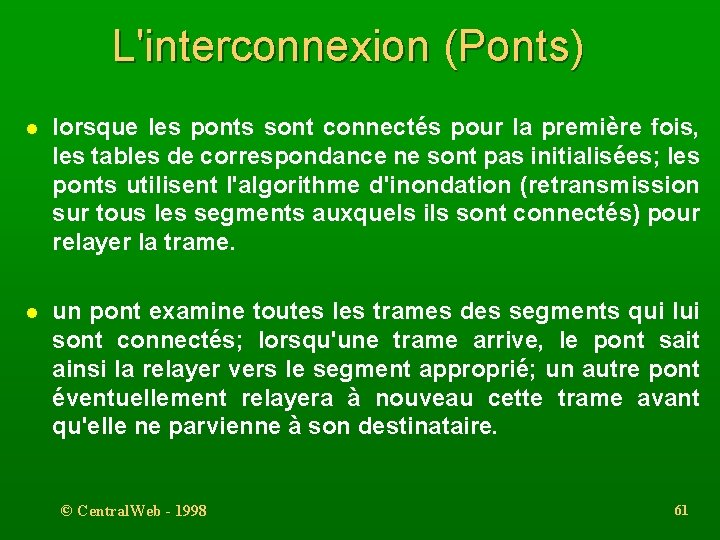 L'interconnexion (Ponts) l lorsque les ponts sont connectés pour la première fois, les tables