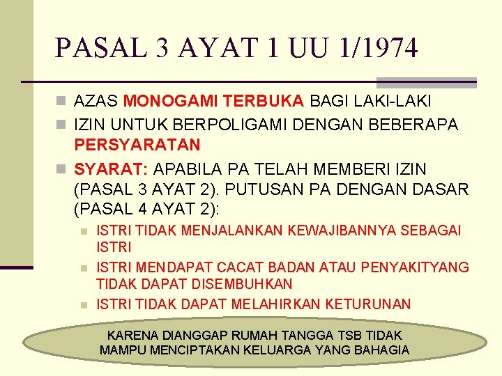 PASAL 3 AYAT 1 UU 1/1974 n AZAS MONOGAMI TERBUKA BAGI LAKI-LAKI n IZIN