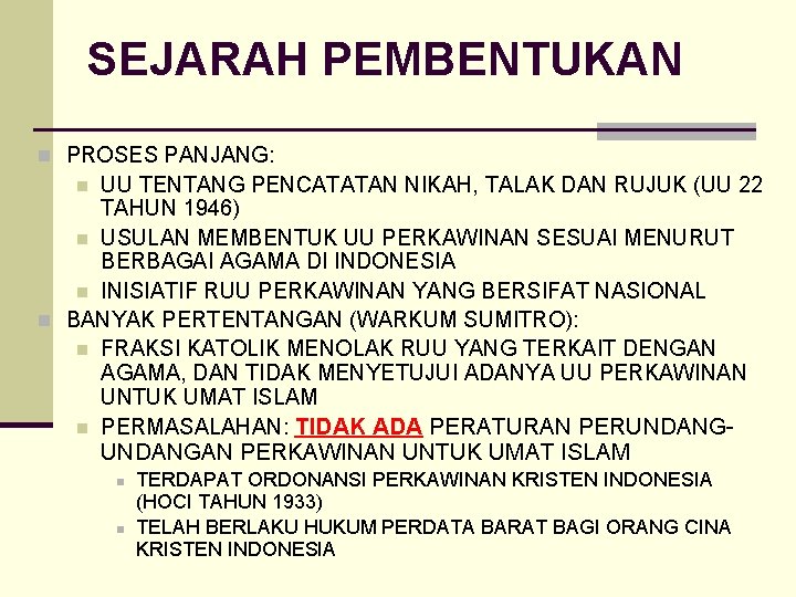 SEJARAH PEMBENTUKAN n PROSES PANJANG: UU TENTANG PENCATATAN NIKAH, TALAK DAN RUJUK (UU 22