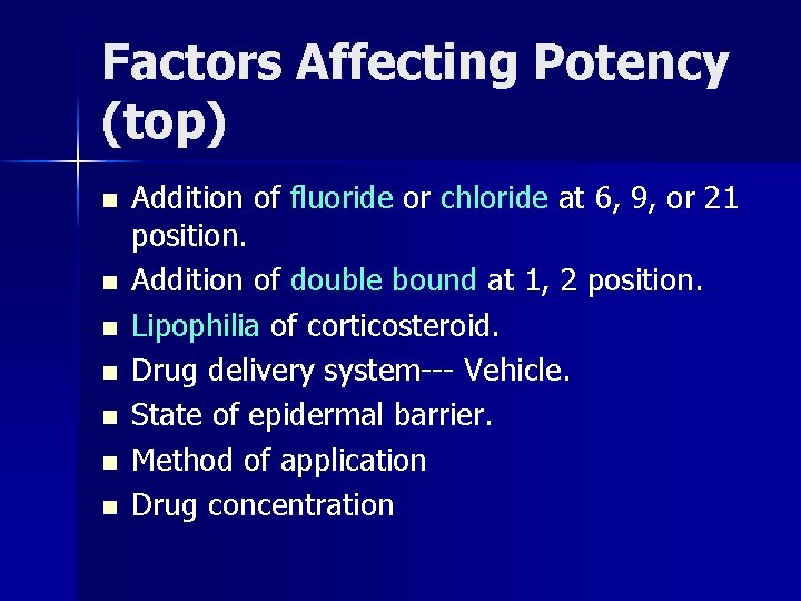 Factors Affecting Potency (top) n n n n Addition of fluoride or chloride at Factors Affecting Potency (top) n n n n Addition of fluoride or chloride at