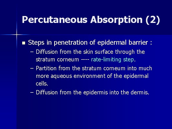 Percutaneous Absorption (2) n Steps in penetration of epidermal barrier : – Diffusion from Percutaneous Absorption (2) n Steps in penetration of epidermal barrier : – Diffusion from