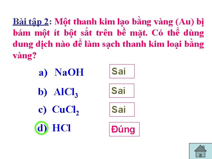 Bài tập 2: Một thanh kim lạo bằng vàng (Au) bị bám một ít Bài tập 2: Một thanh kim lạo bằng vàng (Au) bị bám một ít