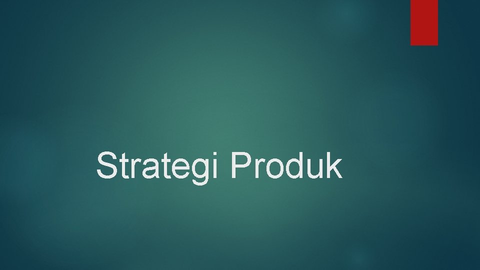 Strategi Produk 