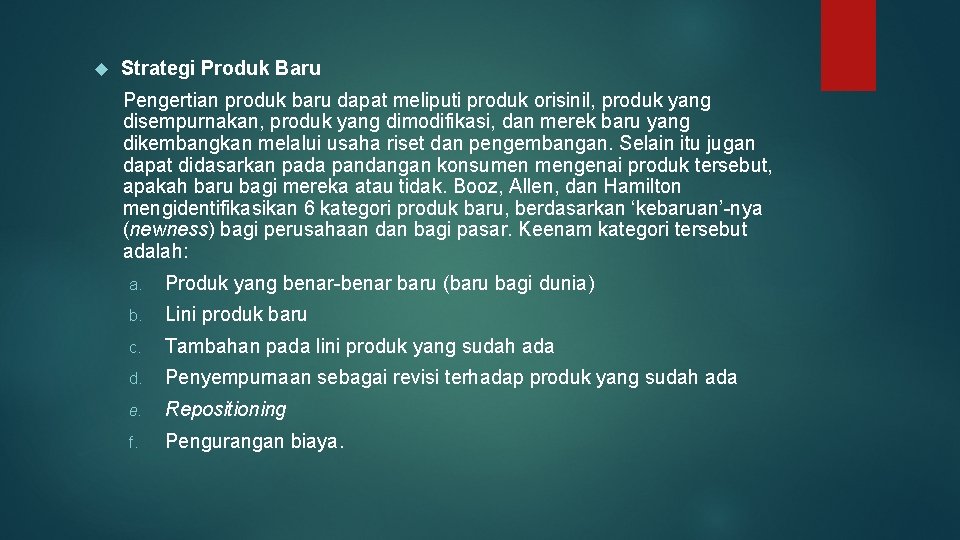  Strategi Produk Baru Pengertian produk baru dapat meliputi produk orisinil, produk yang disempurnakan,