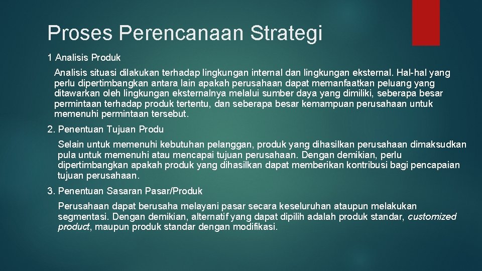 Proses Perencanaan Strategi 1 Analisis Produk Analisis situasi dilakukan terhadap lingkungan internal dan lingkungan