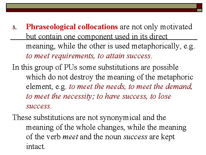 Phraseological collocations are not only motivated but contain one component used in its direct Phraseological collocations are not only motivated but contain one component used in its direct