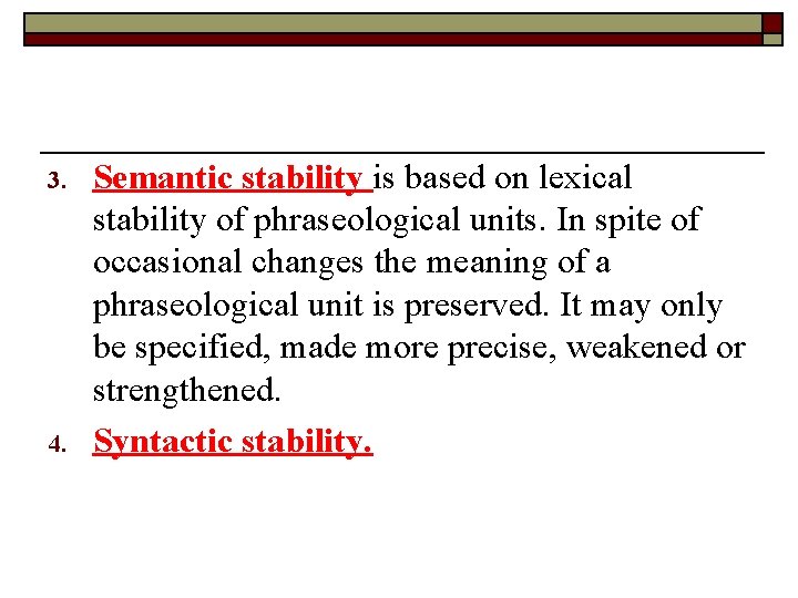 3. 4. Semantic stability is based on lexical stability of phraseological units. In spite 3. 4. Semantic stability is based on lexical stability of phraseological units. In spite
