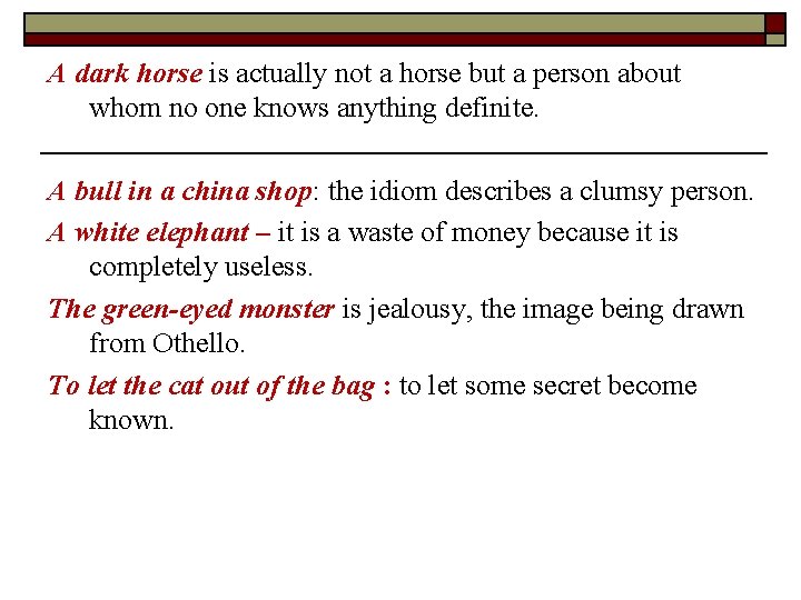 A dark horse is actually not a horse but a person about whom no A dark horse is actually not a horse but a person about whom no