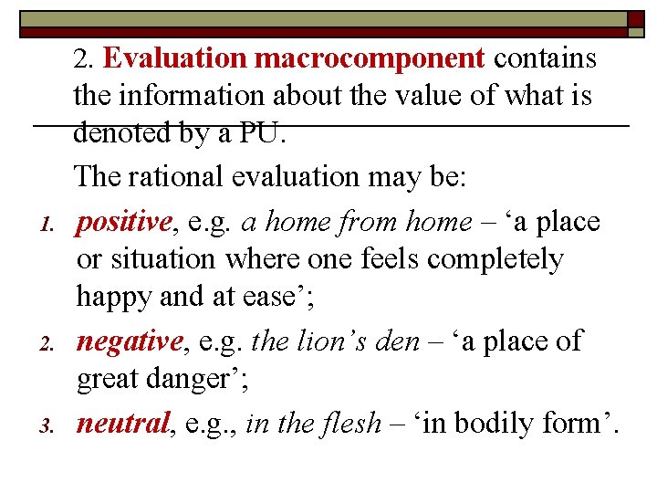 2. Evaluation macrocomponent contains 1. 2. 3. the information about the value of what 2. Evaluation macrocomponent contains 1. 2. 3. the information about the value of what