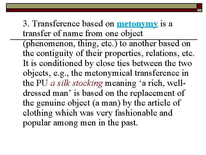 3. Transference based on metonymy is a transfer of name from one object (phenomenon, 3. Transference based on metonymy is a transfer of name from one object (phenomenon,