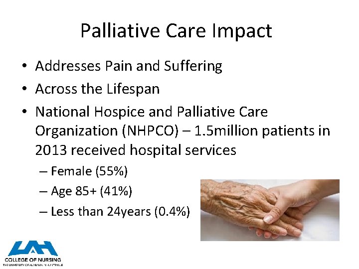 Palliative Care Impact • Addresses Pain and Suffering • Across the Lifespan • National