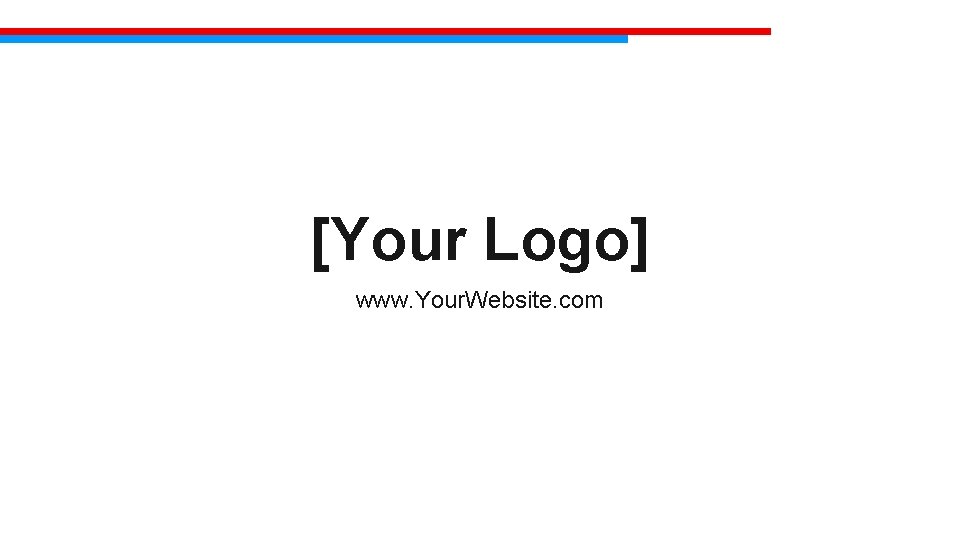 [Your Logo] www. Your. Website. com 