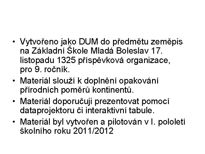  • Vytvořeno jako DUM do předmětu zeměpis na Základní Škole Mladá Boleslav 17.