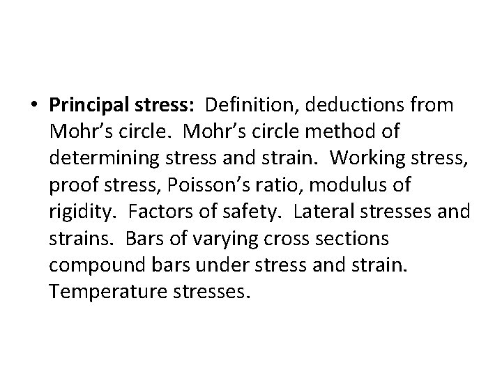 • Principal stress: Definition, deductions from Mohr’s circle method of determining stress and