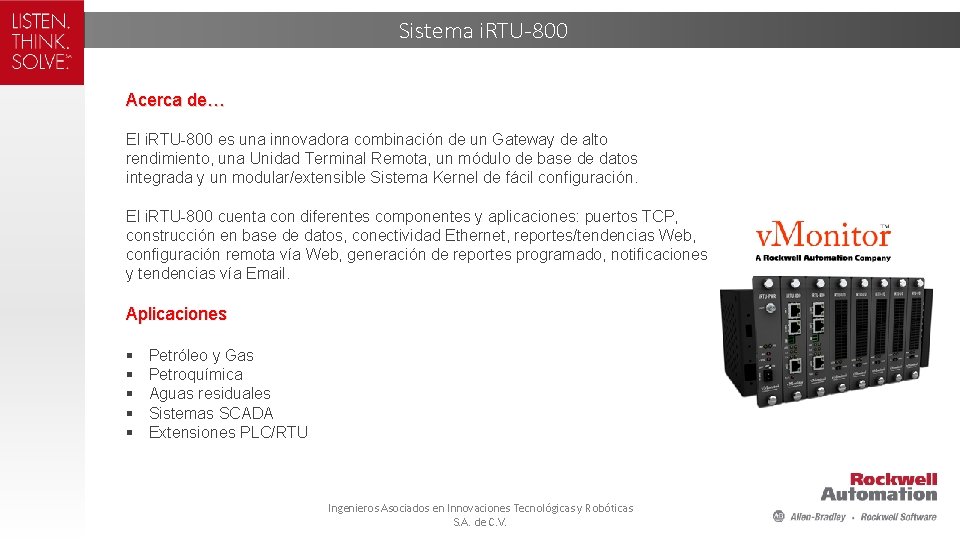 Sistema i. RTU-800 Acerca de… El i. RTU-800 es una innovadora combinación de un Sistema i. RTU-800 Acerca de… El i. RTU-800 es una innovadora combinación de un