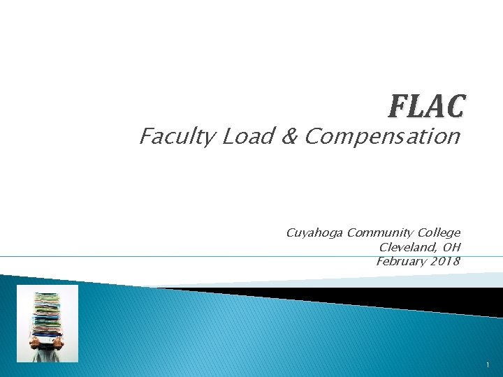 FLAC Faculty Load & Compensation Cuyahoga Community College Cleveland, OH February 2018 1 