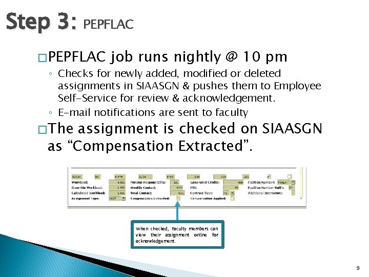 Step 3: PEPFLAC � PEPFLAC job runs nightly @ 10 pm ◦ Checks for