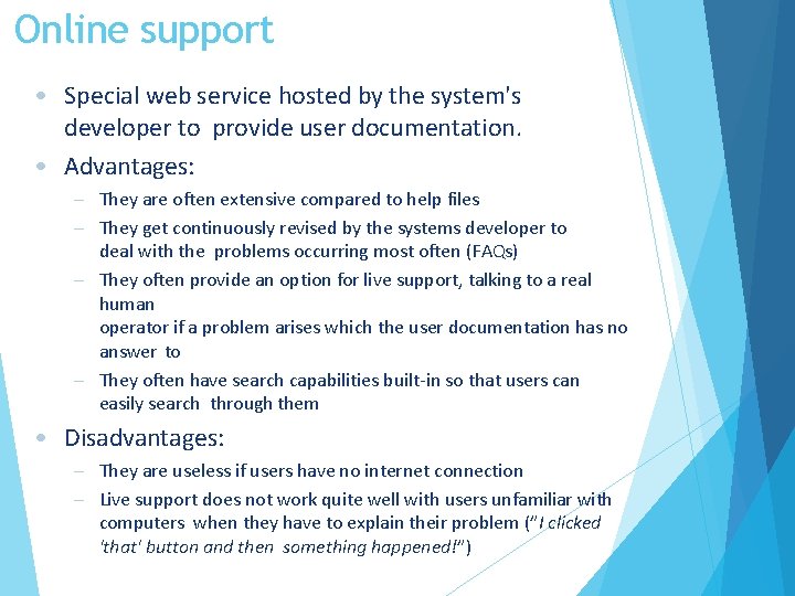 Online support • Special web service hosted by the system's developer to provide user