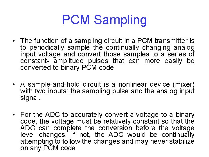 PCM Sampling • The function of a sampling circuit in a PCM transmitter is