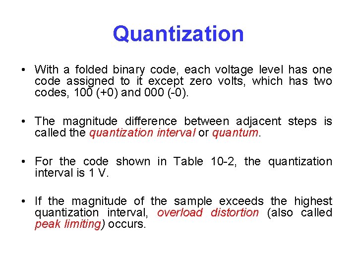 Quantization • With a folded binary code, each voltage level has one code assigned