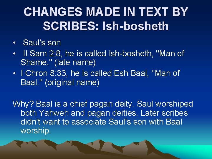 CHANGES MADE IN TEXT BY SCRIBES: Ish-bosheth • Saul’s son • II Sam 2: CHANGES MADE IN TEXT BY SCRIBES: Ish-bosheth • Saul’s son • II Sam 2: