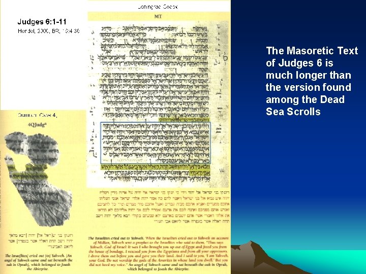 The Masoretic Text of Judges 6 is much longer than the version found among