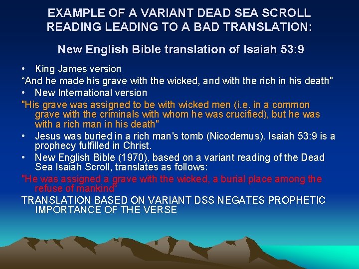 EXAMPLE OF A VARIANT DEAD SEA SCROLL READING LEADING TO A BAD TRANSLATION: New