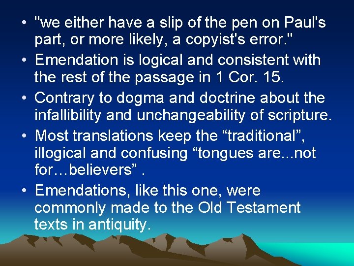 • "we either have a slip of the pen on Paul's part, or • "we either have a slip of the pen on Paul's part, or