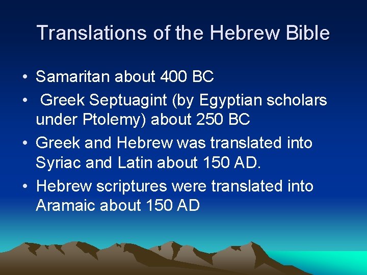 Translations of the Hebrew Bible • Samaritan about 400 BC • Greek Septuagint (by Translations of the Hebrew Bible • Samaritan about 400 BC • Greek Septuagint (by