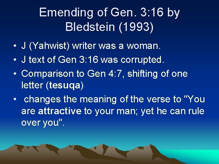 Emending of Gen. 3: 16 by Bledstein (1993) • J (Yahwist) writer was a