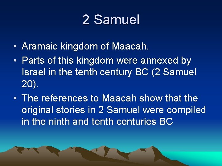 2 Samuel • Aramaic kingdom of Maacah. • Parts of this kingdom were annexed