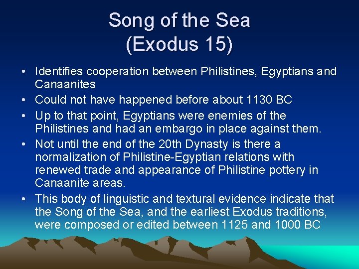 Song of the Sea (Exodus 15) • Identifies cooperation between Philistines, Egyptians and Canaanites