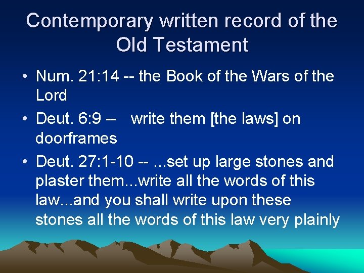 Contemporary written record of the Old Testament • Num. 21: 14 -- the Book