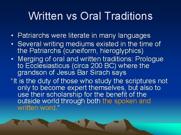 Written vs Oral Traditions • Patriarchs were literate in many languages • Several writing