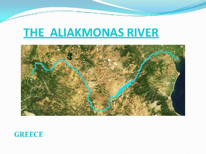 THE ALIAKMONAS RIVER GREECE THE ALIAKMONAS RIVER GREECE