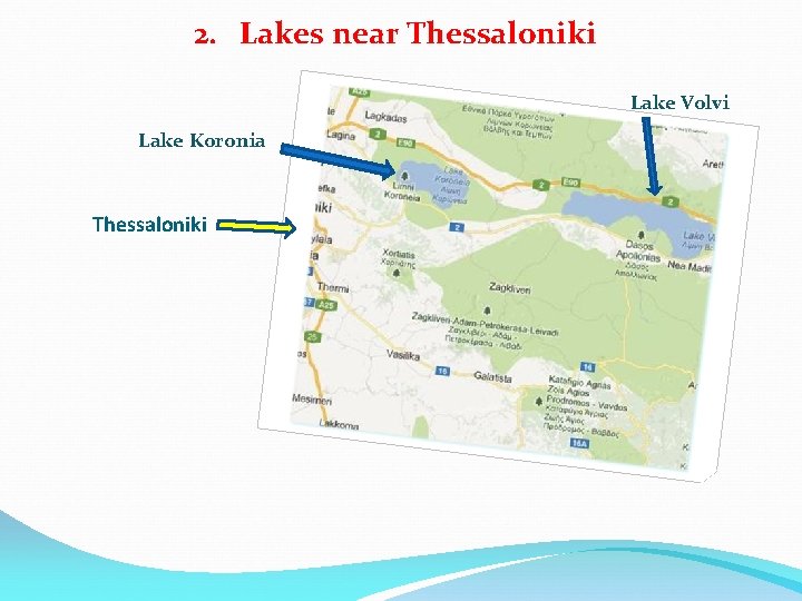 2. Lakes near Thessaloniki Lake Volvi Lake Koronia Thessaloniki 2. Lakes near Thessaloniki Lake Volvi Lake Koronia Thessaloniki