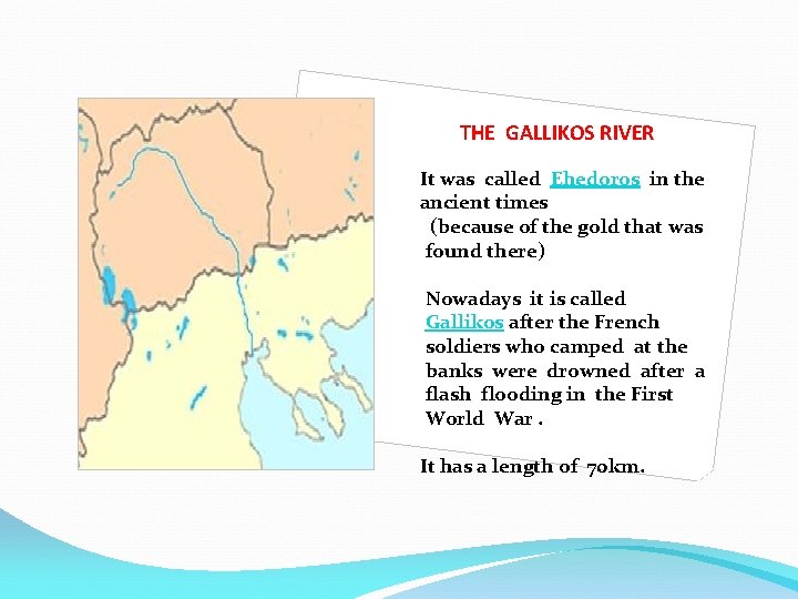 THE GALLIKOS RIVER It was called Ehedoros in the ancient times (because of the THE GALLIKOS RIVER It was called Ehedoros in the ancient times (because of the