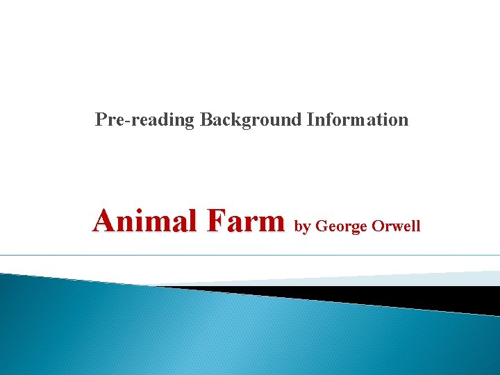 Pre-reading Background Information Animal Farm by George Orwell 