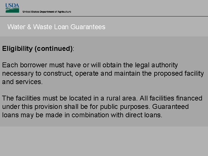 Water & Waste Loan Guarantees Eligibility (continued): Each borrower must have or will obtain