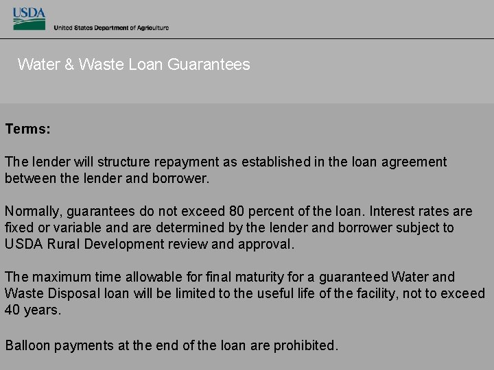 Water & Waste Loan Guarantees Terms: The lender will structure repayment as established in