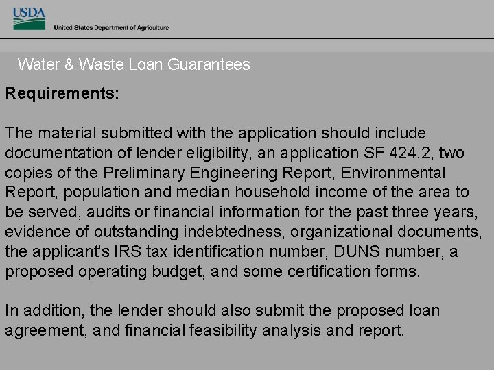 Water & Waste Loan Guarantees Requirements: The material submitted with the application should include